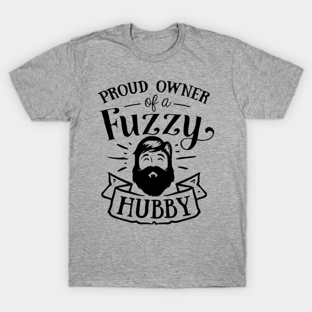 Proud Owner of a Fuzzy Hubby T-Shirt by TeeBunny17